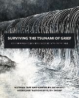 Surviving the Tsunami of Grief: For the Bereaved and Those Wanting to Support Them - Katrina Taee,Wendelien McNicoll - cover