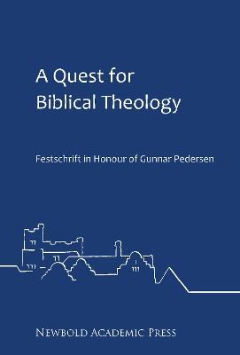 A Quest for Biblical Theology: Festschrift in Honour of Gunnar Pedersen - cover