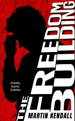The Freedom Building - Martin Kendall - cover