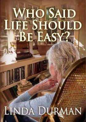Who Said Life Should Be Easy? - Linda Durman - cover