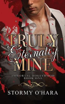 Truly Eternally Mine: A Spicy Vampire Romance - Stormy O'Hara - cover