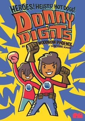 Donny Digits: Heroes! Heists! Hot Dogs! - Woodrow Phoenix - cover