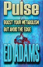 Pulse: Boost your metabolism but avoid the edge