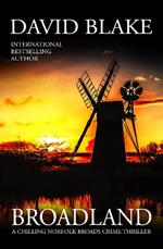 Broadland: A chilling Norfolk Broads crime thriller