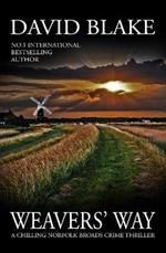 Weavers' Way: A chilling Norfolk Broads crime thriller