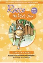 Rocco the Rock Star Steak in a Bowl: Children's beginner readers, Dog adventure stories, Ages 5-8