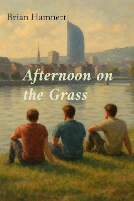 Afternoon on the Grass: Short stories - Brian Hamnett - cover