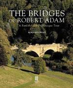 The Bridges of Robert Adam: A Fanciful and Picturesque Tour