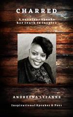 Charred: A survivor speaks her truth to inspire