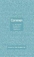 Common: an anthology of dynamic new working class monologues