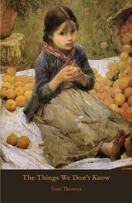 The Things We Don't Know - Toni Thomas - cover