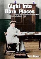 Light into Dark Places: - a history of women sanitary Inspectors in Sheffield 1889   1919