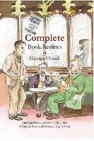 Complete book reviews by George Orwell: Annotated book reviews by the author of Animal Farm and Nineteen Eighty-Four
