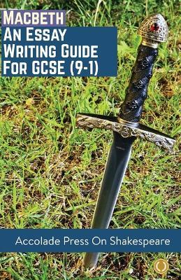 Macbeth: Essay Writing Guide for GCSE (9-1) - Accolade Press,R P Davis - cover
