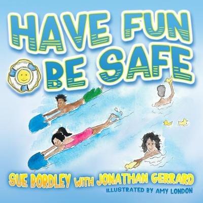 Have Fun, Be Safe - Sue Bordley - cover