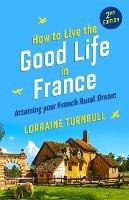 How to Live the Good Life in France