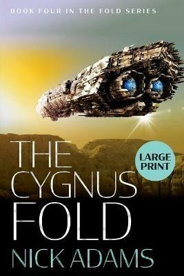The Cygnus Fold: Large Print Edition - Nick Adams - cover