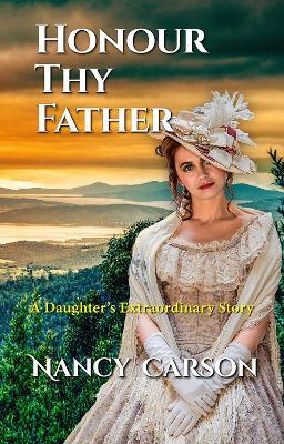 Honour Thy Father: A Daughter's Extraordinary Story - Nancy Carson - cover