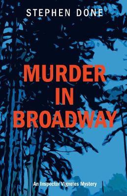 Murder In Broadway: Inspector Vignoles Mystery 10 - Stephen Done - cover