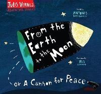 From the Earth to the Moon: Or a cannon for peace - Jules Verne - cover