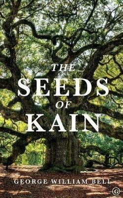 The Seeds of Kain - George William Bell - cover