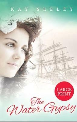 The Water Gypsy: Large Print Edition - Kay Seeley - cover