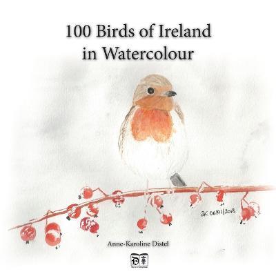 100 Birds of Ireland in Watercolour - Anne-Karoline Distel - cover