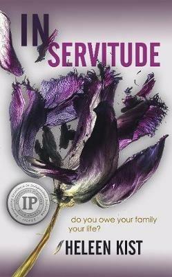 In Servitude: a psychological suspense novel full of twists - Heleen Kist - cover