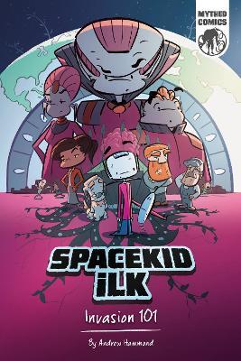 Spacekid iLK: Invasion 101 - Andrew Hammond - cover