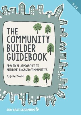 The Community Builder Guidebook: Practical Approaches to Building Engaged Communities - Julian Stodd - cover