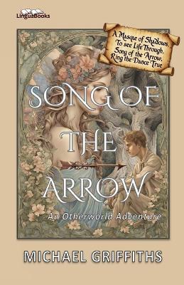 Song of the Arrow: An Otherworld Adventure - Michael Griffiths - cover