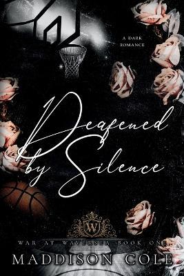 Deafened by Silence - Maddison Cole - cover