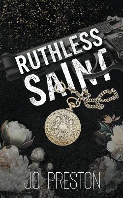 Ruthless Saint: An Enemies To Lovers Mafia Romance - Jo Preston - cover