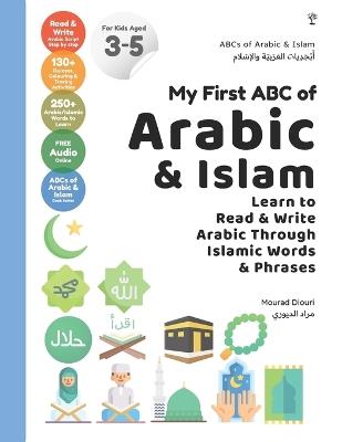 My First ABC of Arabic & Islam: Learn to Read & Write Arabic Through Islamic Words & Phrases - Mourad Diouri - cover