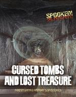 Cursed Tombs and Lost Treasure: Investigating History's Mysteries