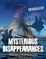 Mysterious Disappearances: Investigating History's Mysteries