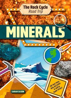 Minerals: Hit the Road and Discover a World That Rocks! - Sarah Eason - cover