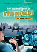 Artificial Intelligence in Transportation: Will AI Help Us or Hurt Us?