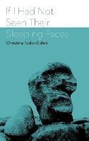 If I Had Not Seen Their Sleeping Faces: fragments on death after Anna de Noailles - Christina Tudor-Sideri - cover