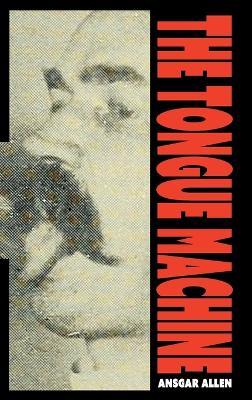 The Tongue Machine - Ansgar Allen - cover