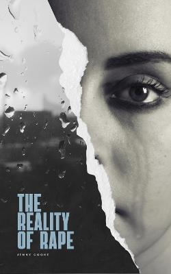 The Reality of Rape - Jenny Cooke - cover
