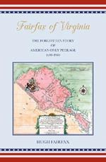 Fairfax of Virginia: The forgotten story of America's only peerage 1690-1960