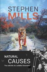 Natural Causes: The Wild Life of a Wildlife Filmmaker