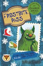 The Lost Diary of Charlie Small Volume 6: Frostbite Pass