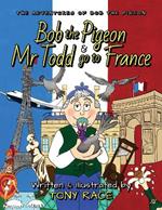 Bob the Pigeon and Mr Todd go to France