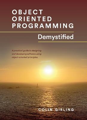 Object Oriented Programming Demystified - Colin Girling - cover
