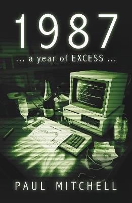 1987: a year of excess - Paul Mitchell - cover