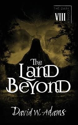 The Land Beyond - David W Adams - cover