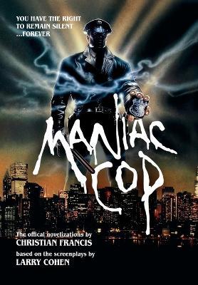 Maniac Cop: The Official Novelization Collection - Christian Francis - cover