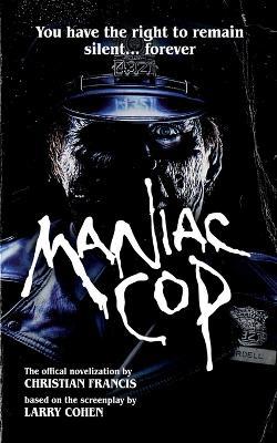 Maniac Cop: The Official Novelization - Christian Francis - cover
